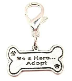 Be A Hero...Adopt Zipper Pull