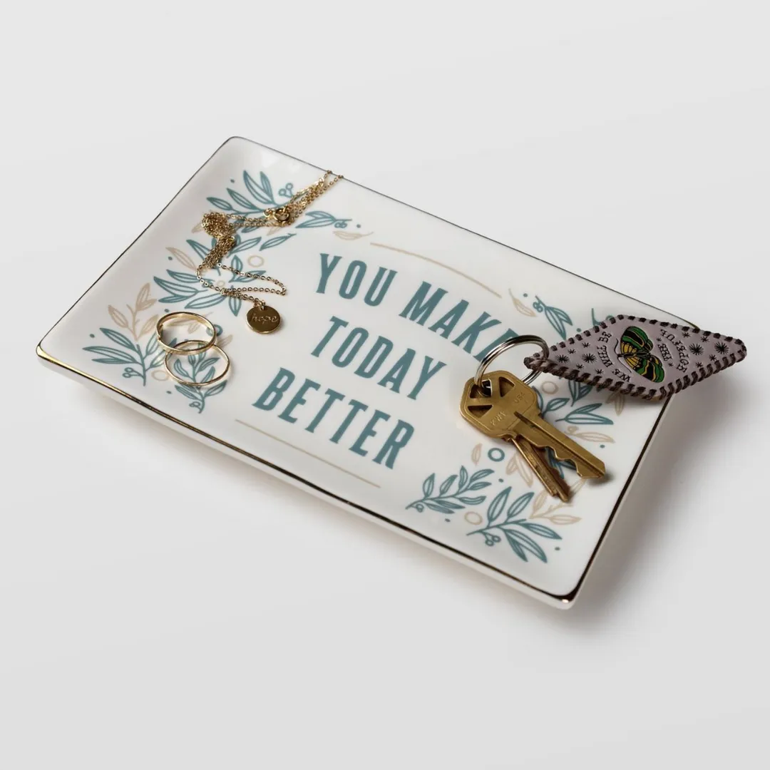 You Make Today Better Catchall Tray