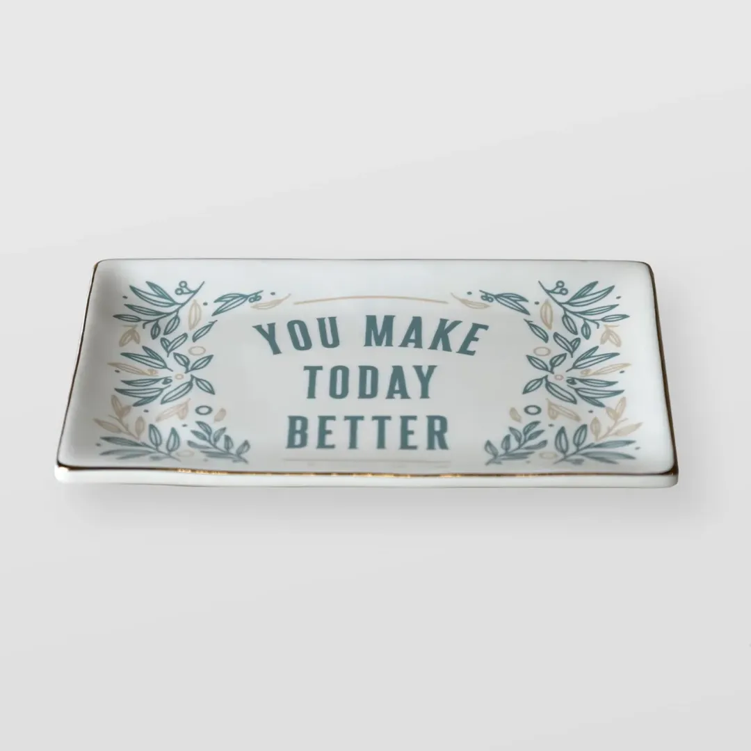 You Make Today Better Catchall Tray