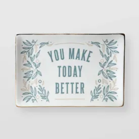 You Make Today Better Catchall Tray